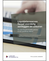 Liquidatiereserves fiscaal voordelig aanleggen en uitkeren