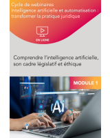 Module 1 : Comprendre l’intelligence artificielle, son cadre législatif et éthique