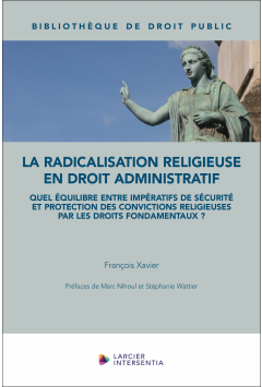 La radicalisation religieuse en droit administratif