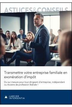 Transmettre votre entreprise familiale en exonération d’impôt