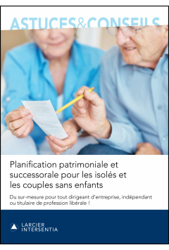 Planification patrimoniale et successorale pour les isolés et les couples sans enfants