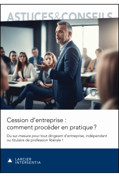 Cession d’entreprise : comment procéder en pratique ?