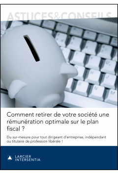 Comment retirer de votre société une rémunération optimale sur le plan fiscal ?