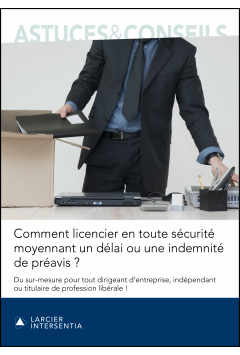 Comment licencier en toute sécurité moyennant un délai ou une indemnité de préavis ?