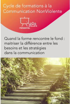 Formation – Quand la forme rencontre le fond : maitriser la différence entre les besoins et les stratégies dans la communication