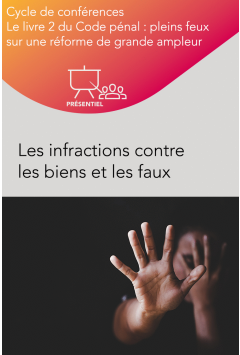 Conférence – Les infractions contre les biens et les faux