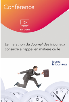 Conférence en ligne – Le marathon du Journal des tribunaux consacré à l'appel