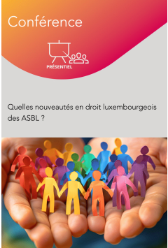 Conférence - Quelles nouveautés en droit luxembourgeois des ASBL ?