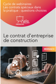 Module 4 : Le contrat d’entreprise de construction