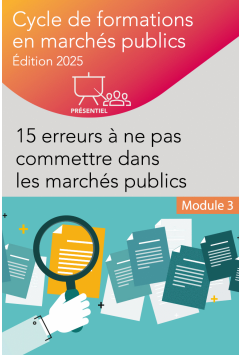 Module 3 : 15 erreurs à ne pas commettre dans les marchés publics