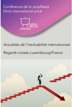 Conférence – Actualités de l’insolvabilité internationale – Regards croisés Luxembourg/France