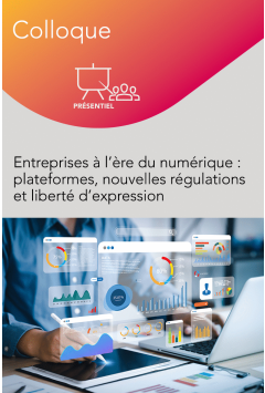 Entreprises à l’ère du numérique : plateformes, nouvelles régulations et liberté d’expression