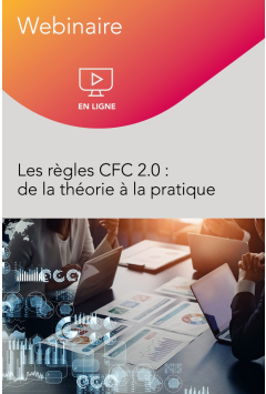 Webinaire – Les règles CFC 2.0 : de la théorie à la pratique