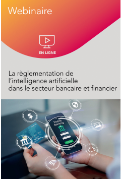 La règlementation de l’intelligence artificielle dans le secteur bancaire et financier