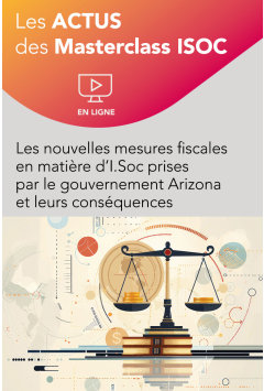 Webinaire – Les nouvelles mesures fiscales en matière d’I.Soc prises par le gouvernement Arizona et leurs conséquences