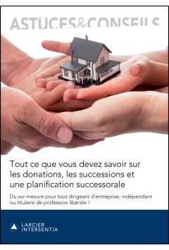 Tout ce que vous devez savoir sur les donations, les successions et une planification successorale