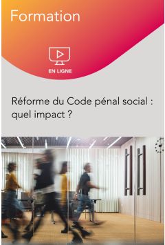 Webinaire – Réforme du Code pénal social : quel impact ?