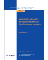 La récolte transfrontière de preuves électroniques dans le contexte européen