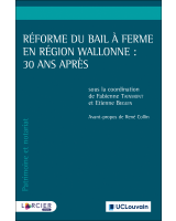 Réforme du bail à ferme en Région wallonne : 30 ans après