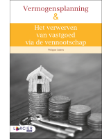 Vermogensplanning & het verwerven van vastgoed via de vennootschap