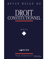 Revue belge de droit constitutionnel 2021/1