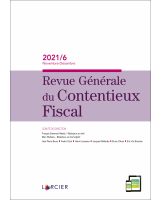 Revue Générale du Contentieux Fiscal 2021/6