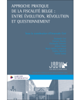 Approche pratique de la fiscalité belge : entre évolution, révolution et questionnement