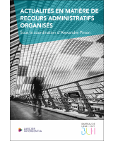 Actualités en matière de recours administratifs organisés