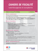 Cahiers de fiscalité luxembourgeoise et européenne - 2023/2