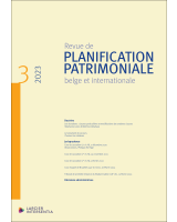 Revue de planification patrimoniale belge et internationale 2023/3