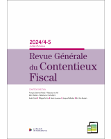 Revue Générale du Contentieux Fiscal - 2024/4-5