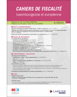 Cahiers de fiscalité luxembourgeoise et européenne - 2024/2