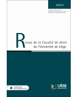 Revue de la faculté de droit de l'Université de Liège - 2024/3