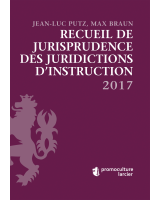 Recueil de jurisprudence des juridictions d'instruction 2017