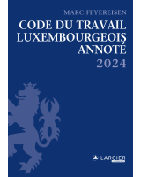 Code du travail Luxembourgeois annoté 2024