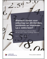 Wanneer kiezen voor uitkering van dividenden, tantièmes en interesten i.p.v. extra loon?