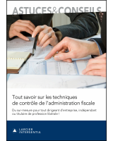 Tout savoir sur les techniques de contrôle de l'administration fiscale