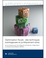 Optimisation fiscale : des techniques avantageuses et juridiquement sûres