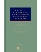 The Law and Jurisprudence of the International Criminal Tribunals and Courts