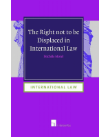 The Right not to be Displaced in International Law