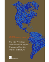 The Inter-American Court of Human Rights: Theory and Practice, Present and Future