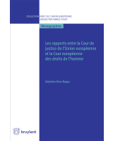 Les rapports entre la Cour de justice de l'Union européenne et la Cour européenne des droits de l'homme