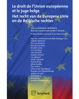 Le droit de l'Union européenne et le juge belge / Het recht van de Europese Unie en de Belgische rechter