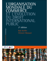 L'organisation mondiale du commerce et l'évolution du droit international public