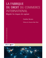 La fabrique du droit du commerce international