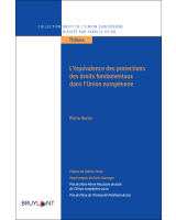 L'équivalence des protections des droits fondamentaux dans l'Union européenne