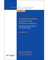 Le principe de confiance mutuelle en droit de l'Union européenne