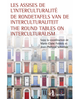 Les assises de l'interculturalité / De Rondetafels van de Interculturaliteit / The Round Tables on Interculturalism