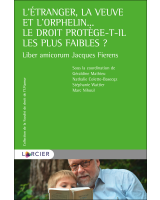 L'étranger, la veuve et l'orphelin. Le droit protège-t-il les plus faibles ?