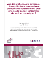 Vers des relations entre entreprises plus équilibrées et une meilleure protection du consommateur dans la vente de biens et la fourniture de services numériques ?